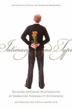 Paperback Intimacy and Type: Building Enduring Relationships by Embracing Personality Differences Book