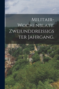Paperback Militair-Wochenblatt. Zweiunddreißigster Jahrgang. [German] Book