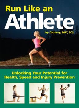 Paperback Run Like an Athlete: Unlocking Your Potential for Health, Speed and Injury Prevention Book