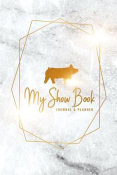 Paperback My Show Book Journal & Planner: Marble Show Pig Edition Book