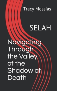 Paperback Navigating Through the Valley of the Shadow of Death: Selah Book