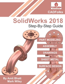 Paperback SolidWorks 2018 - Step-By-Step Guide: Easy guide to learn SolidWorks Book