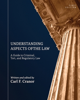 Paperback Understanding Aspects of the Law: A Guide to Criminal, Tort, and Regulatory Law Book