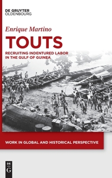 Hardcover Touts: Recruiting Indentured Labor in the Gulf of Guinea Book