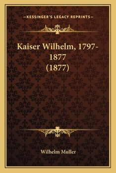 Kaiser Wilhelm, 1797-1877