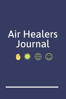 Air Healers Journal: A Blank Lined Writing Notebook for Energy Healing