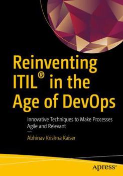 Paperback Reinventing Itil(r) in the Age of Devops: Innovative Techniques to Make Processes Agile and Relevant Book