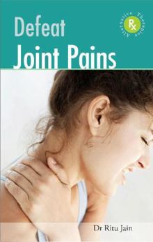 Paperback Defeat Joint Pains With Alternative Therapies Book