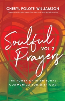 Paperback Soulful Prayers, Volume 2: The Power of Intentional Communication with God Book