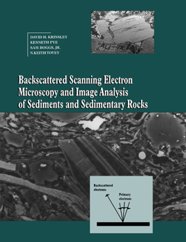 Paperback Backscattered Scanning Electron Microscopy and Image Analysis of Sediments and Sedimentary Rocks Book