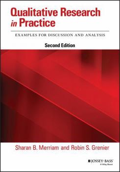 Qualitative Research in Practice: Examples for Discussion and Analysis (JOSSEY-BASS HIGHER & ADULT EDUCATION SERIES)