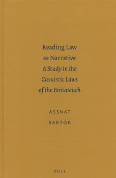 Reading Law As Narrative: A Study in the Casuistic Laws of the Pentateuch