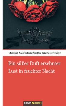 Paperback Ein süßer Duft ersehnter Lust in feuchter Nacht [German] Book
