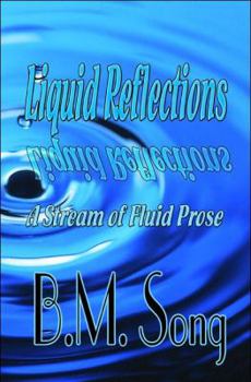 Paperback Liquid Reflections: A Stream of Fluid Prose Book