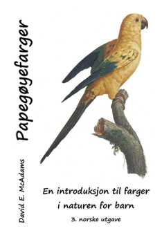 Paperback Papegøyefarger: En introduksjon til farger i naturen for barn [Norwegian_Bokmal] [Large Print] Book