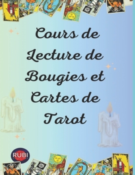 Paperback Cours de Lecture de Bougies et Cartes de Tarot [French] Book