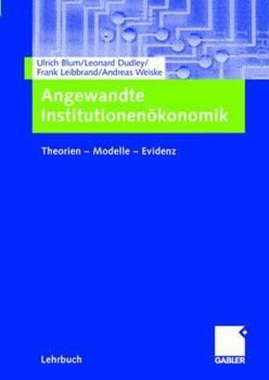 Paperback Angewandte Institutionenökonomik: Theorien -- Modelle -- Evidenz [German] Book