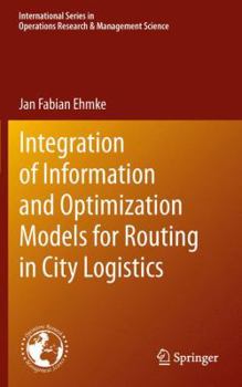 Paperback Integration of Information and Optimization Models for Routing in City Logistics Book