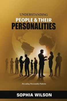 Understanding People And Their Personalities
