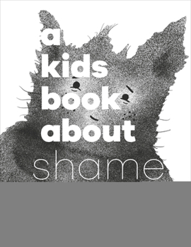 Hardcover A Kids Book about Shame Book