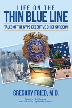 Paperback Life on the Thin Blue Line: Tales of the NYPD Executive Chief Surgeon Book