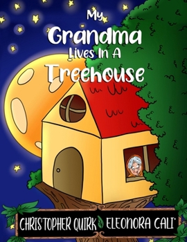 Paperback My Grandma Lives In A Treehouse: A Nutty Granny Book