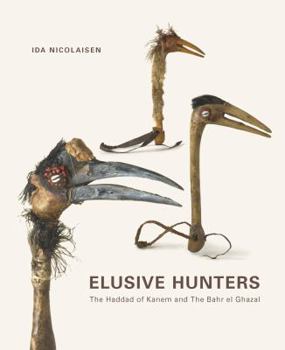 Hardcover Elusive Hunters: The Haddad of Kanem and the Bahr El Ghazal Book