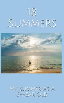 Paperback 18 Summers: My Summer As A 5-Year Old Book