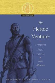 Paperback The Heroic Venture: A Parable of Project Leadership Book