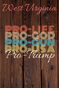 Paperback West Virginia Pro Life Pro God Pro Gun Pro USA Pro Trump: Trump Card Quote Journal / Notebook / Diary / Greetings Card / Appreciation Gift / Pro Guns Book