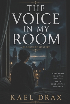 The Voice In My Room: A Blackmere Mystery (The Borrowed Face Mysteries)