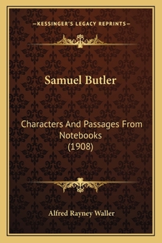 Paperback Samuel Butler: Characters And Passages From Notebooks (1908) Book