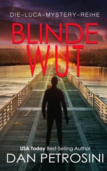 Blinde Wut (Die Luca-Mystery-Reihe) (German Edition)