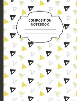 Paperback Composition Notebook: College Ruled Narrow Line Comp Books for School - Triangles Yellow Black Pink Book