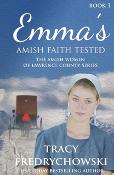 Paperback Emma's Amish Faith Tested: An Amish Fiction Christian Novel Book