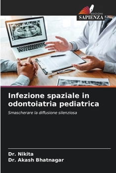 Infezione spaziale in odontoiatria pediatrica (Italian Edition)
