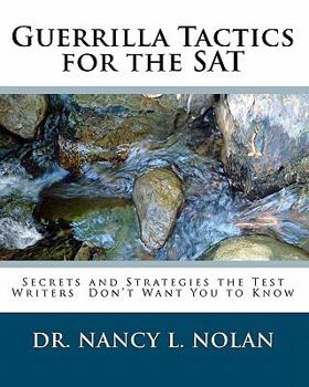 Paperback Guerrilla Tactics for the SAT: Secrets and Strategies the Test Writers Don't Want You to Know Book