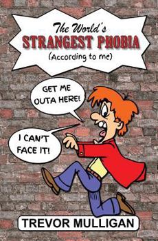 Paperback The World's Strangest Phobia (According to Me) Book