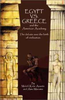 Paperback Egypt vs. Greece and the American Academy: The Debate Over the Birth of Civilization Book