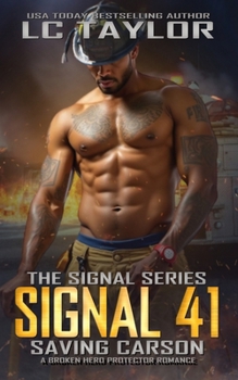 Signal 41: Saving Carson: A Broken Hero Protector Romance (The Signal Series)