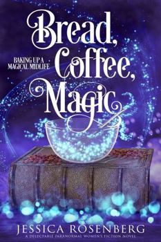 Bread, Coffee, Magic - Large Print: Baking Up a Magical Midlife: Book 2 (Baking Up a Magical Midlife - Large Print)