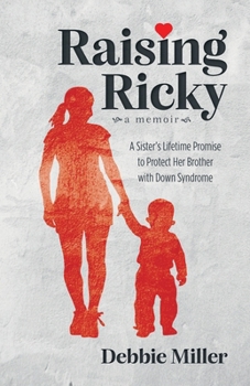 Paperback Raising Ricky: A Sister's Lifetime Promise to Protect Her Brother with Down Syndrome Book