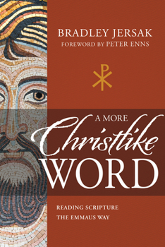 Paperback A More Christlike Word: Reading Scripture the Emmaus Way Book