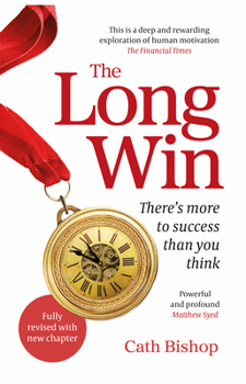 Hardcover The Long Win - 2nd Edition: There's More to Success Than You Think Book