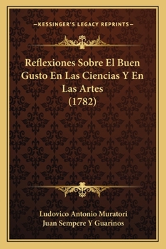 Paperback Reflexiones Sobre El Buen Gusto En Las Ciencias Y En Las Artes (1782) [Spanish] Book