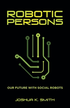 Paperback Robotic Persons: Our Future with Social Robots Book
