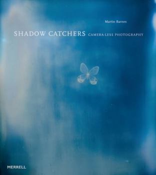 Hardcover Shadow Catchers: Camera-less Photography Book