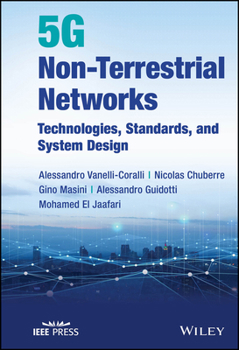 Hardcover 5g Non-Terrestrial Networks: Technologies, Standards, and System Design Book