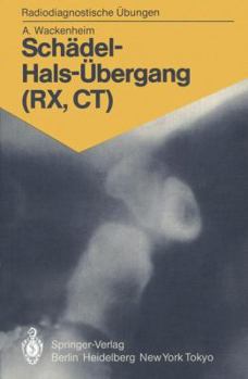 Paperback Schädel-Hals-Übergang (Rx, Ct): 158 Diagnostische Übungen Für Studenten Und Praktische Radiologen [German] Book