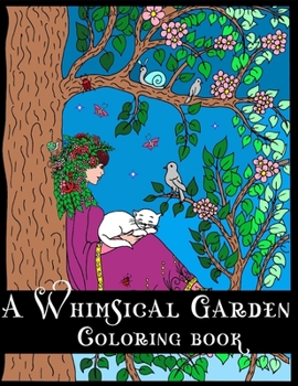 Paperback A Whimsical Garden Coloring Book: Stress Reliving Coloring Book for Kids Ages 8-12, Teens, and Adults Book